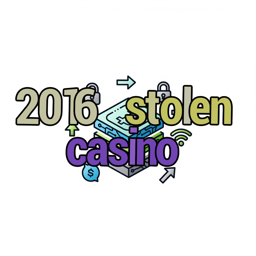 2016 stolen casino